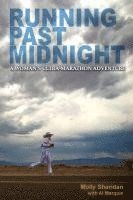 Running Past Midnight: A Woman's Ultra-Marathon Adventure