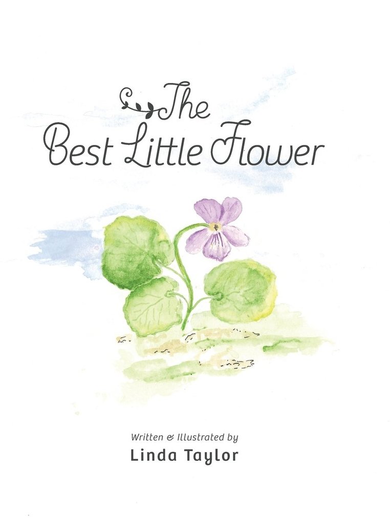 Linda Taylor, Dr Linda (Center for Mental Health in Schools Dept of Psychology UCLA) Taylor - Best Little Flower, Inbunden