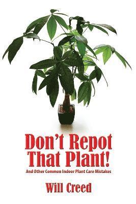 bokomslag Don't Repot That Plant!