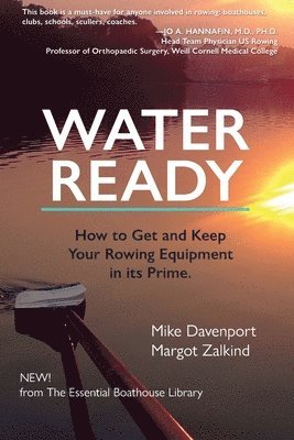 Mike Davenport, Margot Zalkind - Water Ready, How to Get and Keep Your Rowing Equipment in its Prime, Häftad