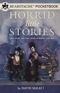 bokomslag Horrid Little Stories: Sixty Dark and Tiny Tales of Misery and Woe