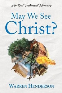 bokomslag May We See Christ? - An Old Testament Journey