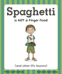 bokomslag Spaghetti Is Not a Finger Food