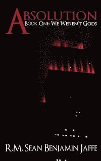 R. M. Sean Benjamin Jaffe, Eschaton Media - Absolution: We Weren't Gods, Häftad