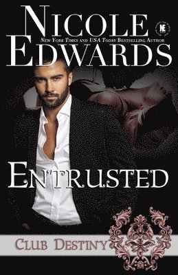 Entrusted - A Club Destiny Novel 1