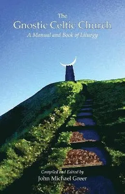 John Michael Greer - Gnostic Celtic Church, Häftad. Tillgänglighet: Lägg i varukorg
