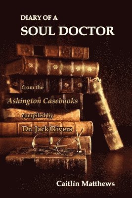 Caitlín Matthews - Diary Of A Soul Doctor, Häftad