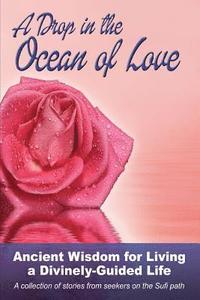 bokomslag A Drop in the Ocean of Love: Ancient Wisdom for Living a Divinely-Guided Life