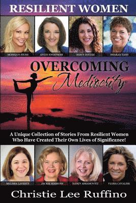 Overcoming Mediocrity: Resilient Women 1