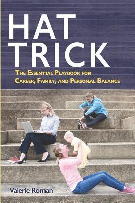 bokomslag Hat Trick: The Essential Playbook for Career, Family, and Personal Balance