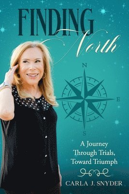 Carla J Snyder, Carla J. Snyder - Finding North, Häftad