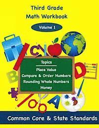bokomslag Third Grade Math Volume 1: Topics; Place Value Compare & Order Numbers, Rounding Whole Numbers, Money,