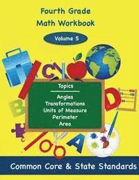 bokomslag Fourth Grade Math Volume 5: Angles, Transformations, Units of Measure, Perimeter, Area