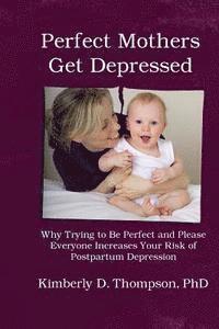 bokomslag Perfect Mothers Get Depressed