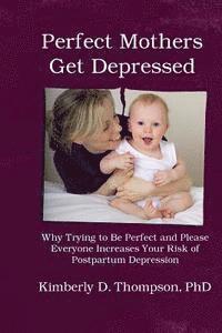 Perfect Mothers Get Depressed
