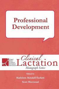 bokomslag Clinical Lactation Monograph: Professional Development