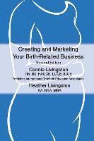 bokomslag Creating and Marketing Your Birth-Related Business, 2nd Edition