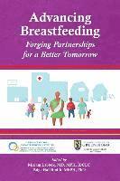 bokomslag Advancing Breastfeeding: Forging Partnerships for a Better Tomorrow