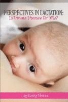 Perspectives In Lactation: Is Private Practice For Me? 1