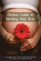 bokomslag Doulas' Guide to Birthing Your Way