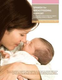 bokomslag Spanish for Breastfeeding Support: A self-guided course to help you support breastfeeding mothers in Spanish