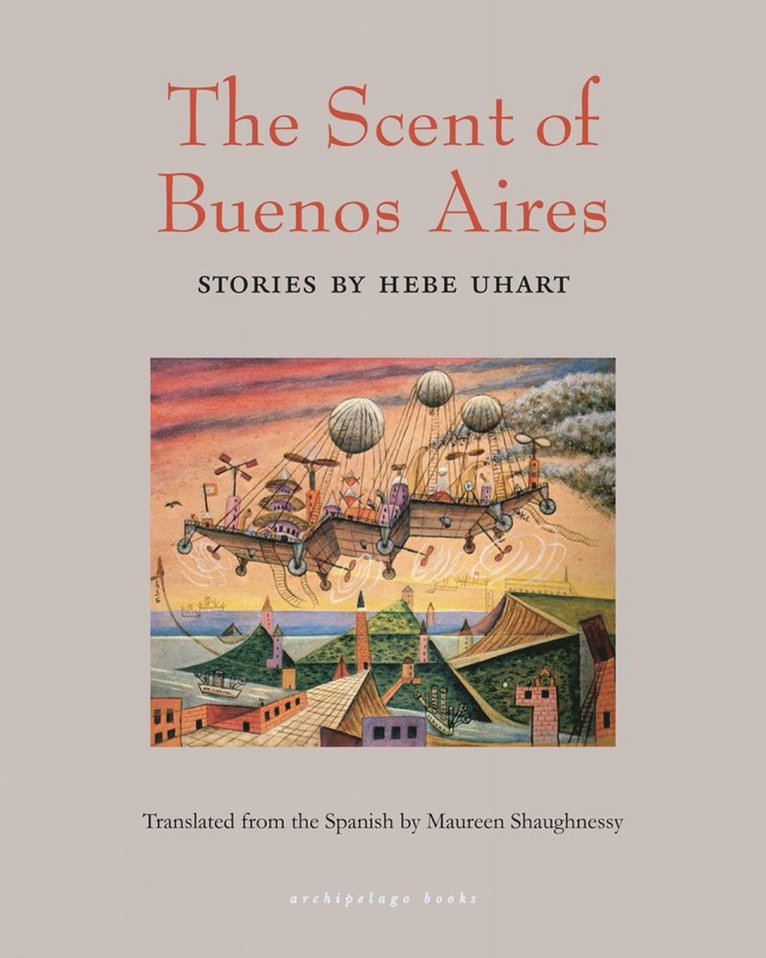 Hebe Uhart, Maureen Shaughnessy - Scent of Buenos Aires, Häftad