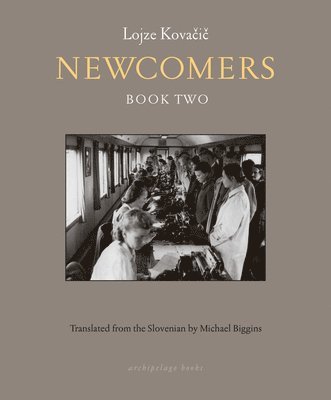 Lojze Kovacic, Michael Biggins - Newcomers: Book Two, Inbunden