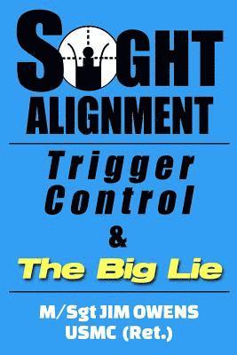 bokomslag Sight Alignment, Trigger Control & The Big Lie