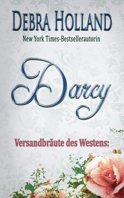 bokomslag Versandbräute des Westens: Darcy: Eine Erzählung der Reihe Der Himmel über Montana