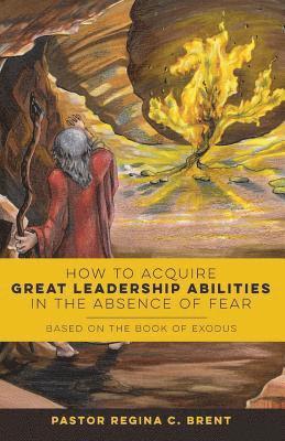 How to Acquire Great Leadership Abilities in the Absence of Fear 1