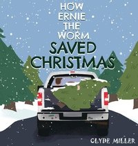 bokomslag How Ernie the Worm Saved Christmas