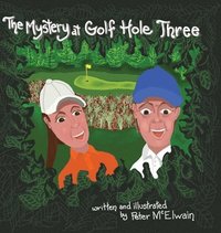 bokomslag The Mystery at Golf Hole Three