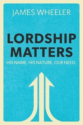James Wheeler - Lordship Matters, Häftad