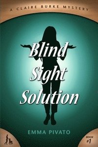 bokomslag Blind Sight Solution: A Claire Burke Mystery