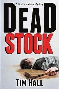 Tim Hall - Dead Stock: A Bert Shambles Mystery, Häftad