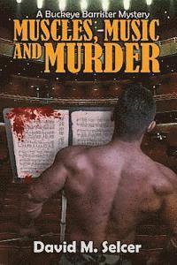 David M. Selcer - Muscles Music and Murder: A Buckeye Barrister Mystery, Häftad