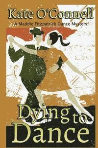 bokomslag Dying to Dance: A Maddie Fitzpatrick Dance Mystery