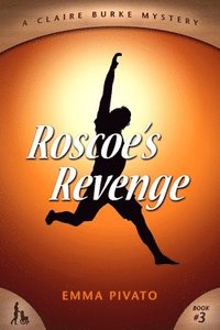 bokomslag Roscoe's Revenge: A Claire Burke Mystery