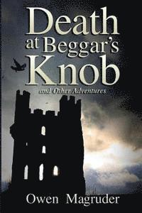 bokomslag Death at Beggar's Knob and Other Adventures: A John and Mary Braemhor Mystery