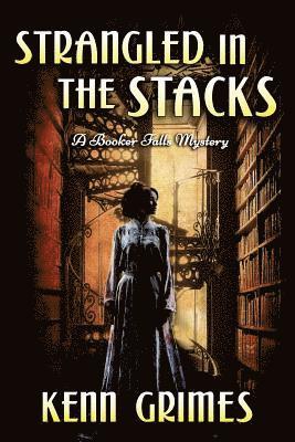 Strangled in the Stacks: A Booker Falls Mystery 1