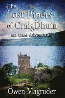 The Lost Pipers and Other Adventures: A John and Mary Braemhor Mystery