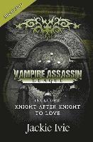 bokomslag Vampire Assassin League, Highland: Knight After Night & To Love