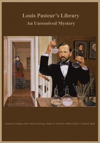 bokomslag Louis Pasteur's Library: An Unresolved Mystery