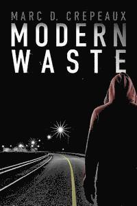 Marc D. Crepeaux - Modern Waste, Häftad