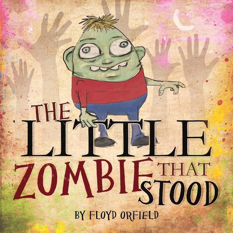 Floyd Orfield - Little Zombie That Stood, Häftad. Tillgänglighet: Lägg i varukorg