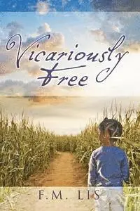 F. M. Lis - Vicariously Free, Häftad. Tillgänglighet: Lägg i varukorg