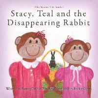 Stacy, Teal and the Disappearing Rabbit 1