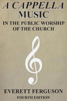 A Cappella Music in the Public Worship of the Church 1
