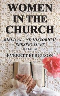 bokomslag Women in the Church: Biblical and Historical Perspectives