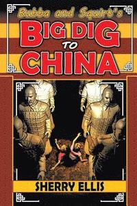 bokomslag Bubba and Squirt's Big Dig to China